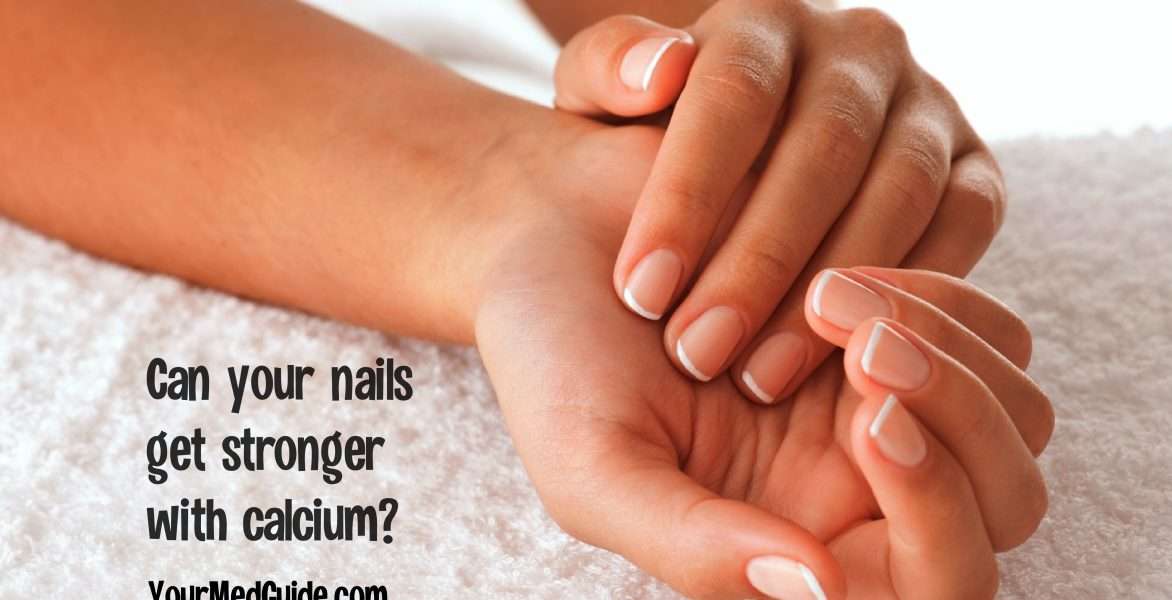 Can your nails get stronger with calcium?