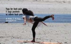 Yoga for back pain. 5 Yoga positions to relieve back pain
