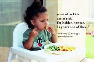 9 out of 10 kids are at risk of hidden hunger. Is yours one of them?