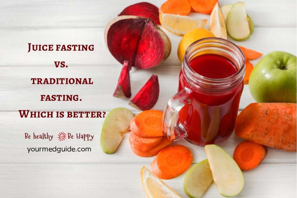 Juice fasting vs traditional fasting. Which is better