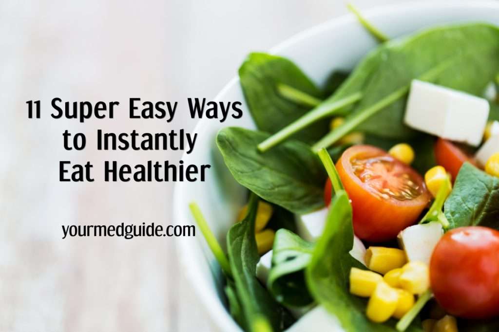 11 Super Easy Ways to Instantly Eat Healthier