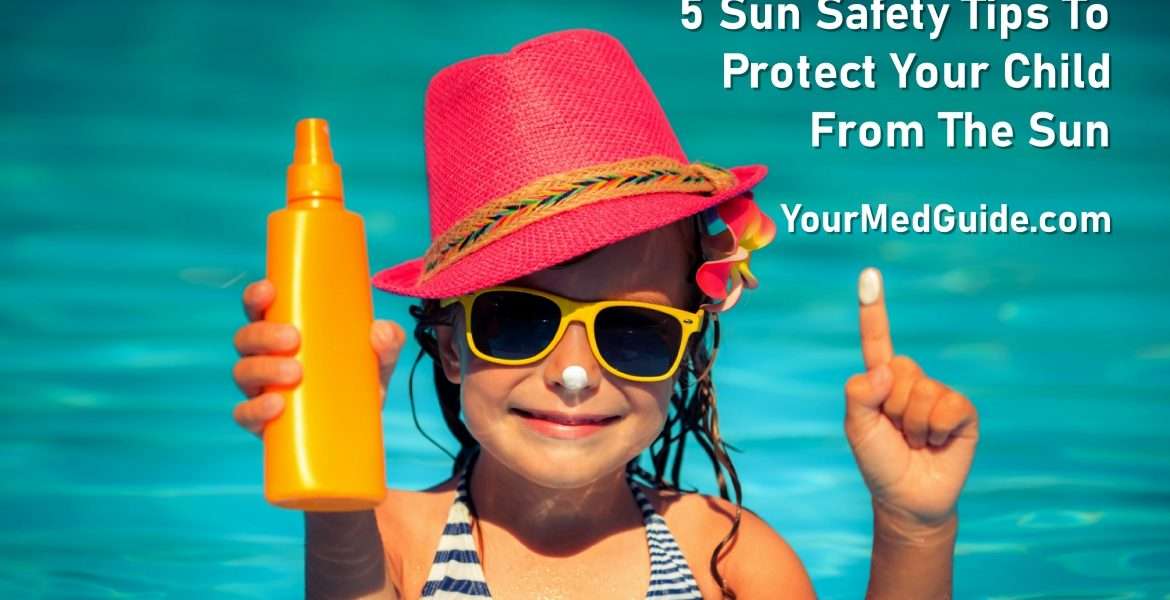5 sun safety tips to protect your child from the sun