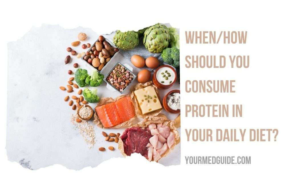 When and How should you really consume protein in your daily diet