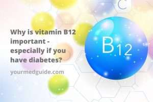 Why is vitamin B12 important and especially for those with diabetes_