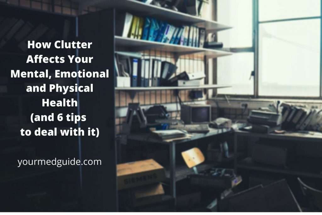 How Clutter Affects Your Life -Mental, Emotional and Physical Health