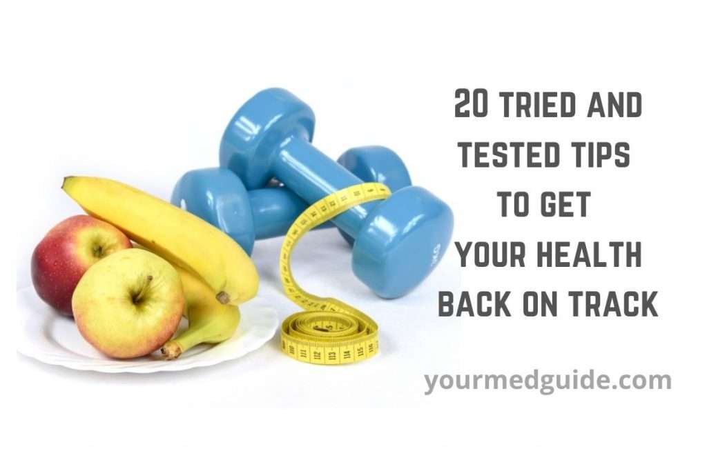 20 tried and tested ways to get your health back on track