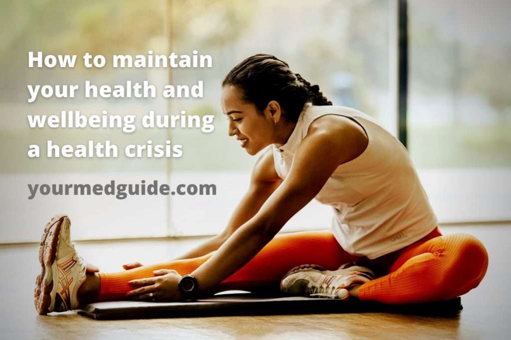 How to maintain your health and wellbeing during a health crisis