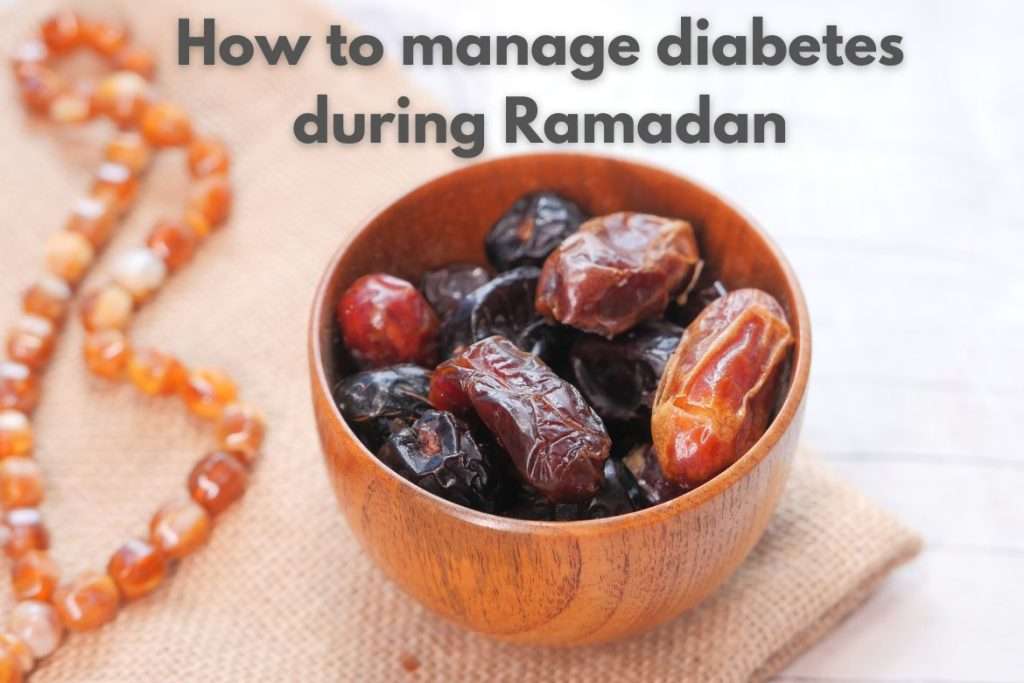 How to manage diabetes during Ramadan